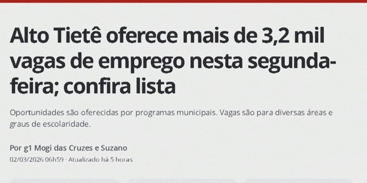Vagas de emprego no Alto Tietê: mais de 3,2 mil oportunidades | G1